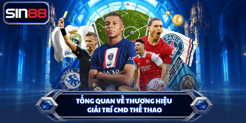 Tổng quan về thương hiệu giải trí CMD thể thao