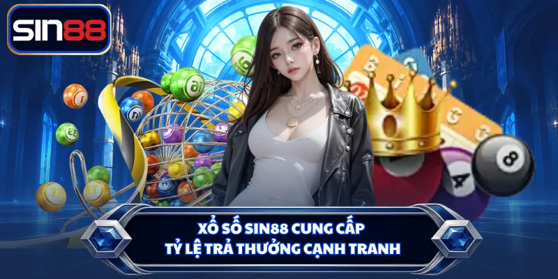 Xổ số SIN88 cung cấp tỷ lệ trả thưởng cạnh tranh